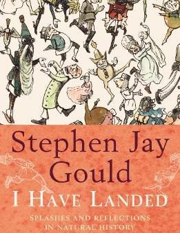 Stephen Jay Gould: I Have Landed [2003] paperback For Cheap